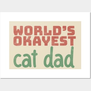 World's Okayest Cat Dad Posters and Art